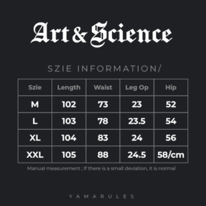 A size information chart with white text on a black background, featuring the "Art & Science" Gothic logo at the top. The table lists measurements for sizes M to XXL, including Length, Waist, Leg Op, and Hip.
